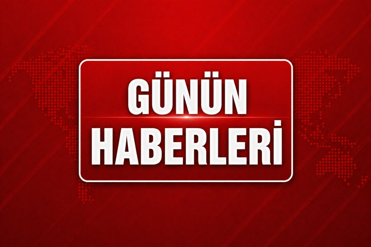 Günün Haberleri
